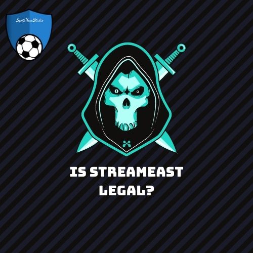 Is StreamEast Legal?