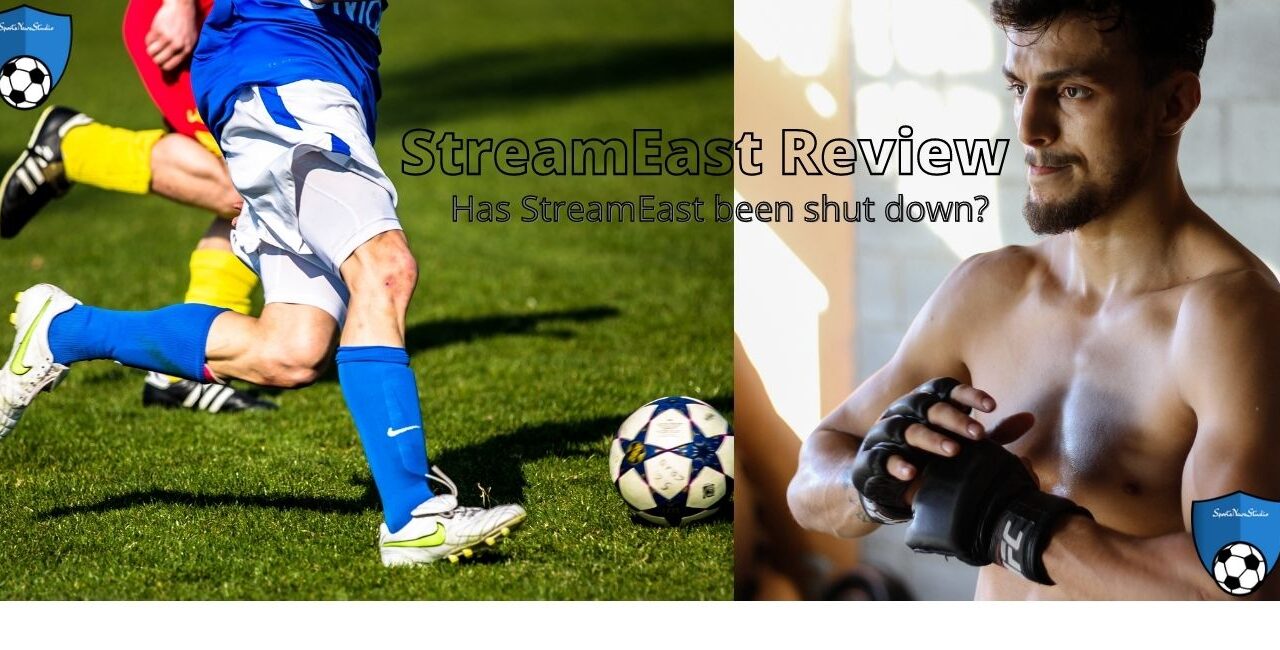 Has StreamEast been shut down? StreamEast Review and its best alternatives